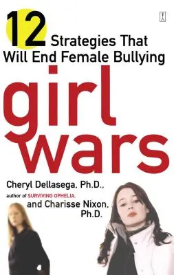 Dívčí války: 12 strategií, které ukončí šikanu žen - Girl Wars: 12 Strategies That Will End Female Bullying