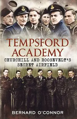 Tempsfordská akademie - Churchillovo a Rooseveltovo tajné letiště - Tempsford Academy - Churchill's and Roosevelt's Secret Airfield