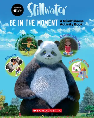 Be in the Moment (Stillwater) (Media Tie-In): Kniha aktivit pro všímavost (v angličtině Mindfulness Activity Book) - Be in the Moment (Stillwater) (Media Tie-In): A Mindfulness Activity Book