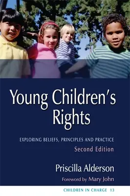 Práva malých dětí: Dětská práva: Zkoumání přesvědčení, principů a praxe, druhé vydání - Young Children's Rights: Exploring Beliefs, Principles and Practice Second Edition