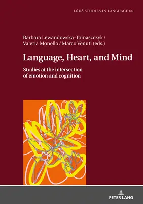 Jazyk, srdce a mysl: Studie na pomezí emocí a poznání - Language, Heart, and Mind: Studies at the Intersection of Emotion and Cognition