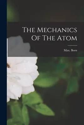Mechanika atomu - The Mechanics Of The Atom