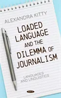 Nabitý jazyk a dilema žurnalistiky - Loaded Language and the Dilemma of Journalism