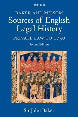 Baker and Milsom Sources of English Legal History: Soukromé právo do roku 1750 - Baker and Milsom Sources of English Legal History: Private Law to 1750