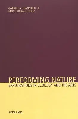 Performující příroda: Zkoumání ekologie a umění - Performing Nature: Explorations in Ecology and the Arts
