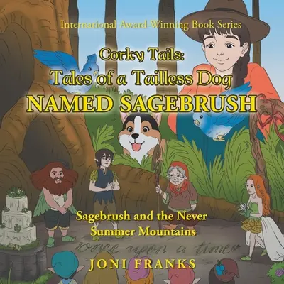 Corky Tails: Příběhy bezocasého psa jménem Sagebrush: Sagebrush and the Never Summer Mountains (Sagebrush a letní hory) - Corky Tails: Tales of a Tailless Dog Named Sagebrush: Sagebrush and the Never Summer Mountains