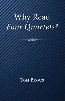 Proč číst Čtyři kvartety? - Why Read Four Quartets?