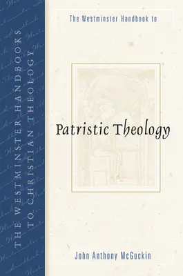 Westminsterská příručka patristické teologie - The Westminster Handbook to Patristic Theology