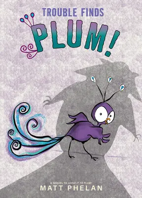 Problémy si našly Švestku! - Trouble Finds Plum!