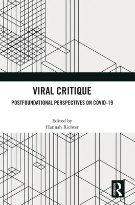 Virální kritika: Postfoundational Perspectives on Covid-19 (Postfoundational Perspectives on Covid-19) - Viral Critique: Postfoundational Perspectives on Covid-19