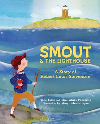 Smout a maják: Příběh Roberta Louise Stevensona - Smout and the Lighthouse: A Story of Robert Louis Stevenson
