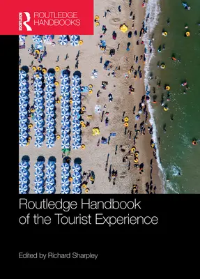 Routledge Handbook of the Tourist Experience (Příručka cestovního ruchu) - Routledge Handbook of the Tourist Experience