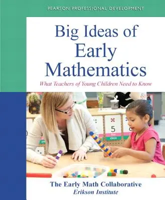 Big Ideas of Early Mathematics: Co potřebují učitelé malých dětí vědět? - Big Ideas of Early Mathematics: What Teachers of Young Children Need to Know