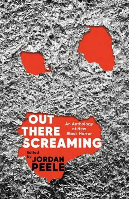 Tam venku křičí - Antologie nového černošského hororu - sběratelské vydání - Out There Screaming - An Anthology of New Black Horror - Collector's Edition