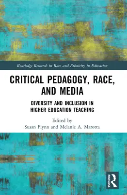 Kritická pedagogika, rasa a média: Diverzita a inkluze ve vysokoškolské výuce - Critical Pedagogy, Race, and Media: Diversity and Inclusion in Higher Education Teaching