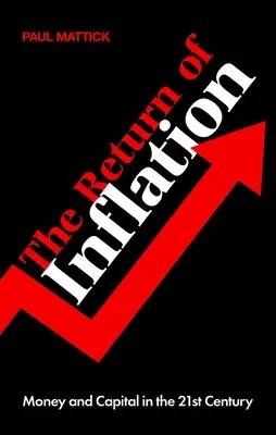 Návrat inflace: Peníze a kapitál v 21. století - The Return of Inflation: Money and Capital in the 21st Century