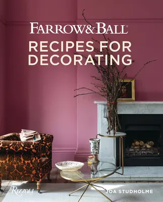 Farrow and Ball: Recepty na zdobení - Farrow and Ball: Recipes for Decorating
