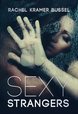 Sexy Strangers: Erotické příběhy - Sexy Strangers: Erotic Stories