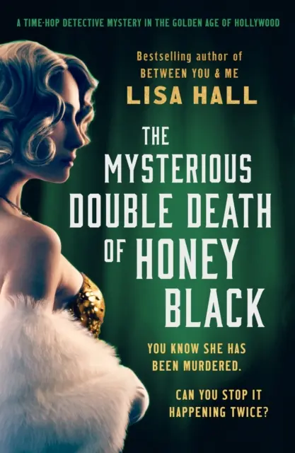 Záhadná dvojí smrt Honey Blackové - časosběrná kriminální detektivka ze zlatého věku Hollywoodu - Mysterious Double Death of Honey Black - A time-hop crime mystery set in the Golden Age of Hollywood