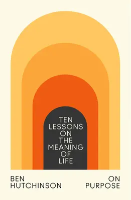 On Purpose: Deset lekcí o smyslu života - On Purpose: Ten Lessons on the Meaning of Life
