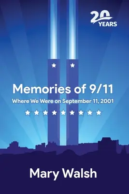 Vzpomínky na 11. září: Kde jsme byli 11. září 2001 - Memories of 9/11: Where We Were on September 11, 2001