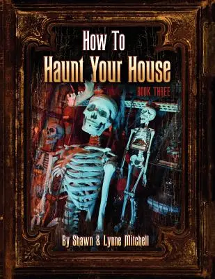 Jak strašit ve svém domě, kniha třetí - How to Haunt Your House, Book Three