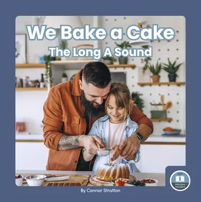 Pečeme dort: Dlouhá hláska a - We Bake a Cake: The Long a Sound