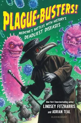Ničitelé moru! Bestiář: Boj medicíny s nejsmrtelnějšími nemocemi historie - Plague-Busters!: Medicine's Battles with History's Deadliest Diseases