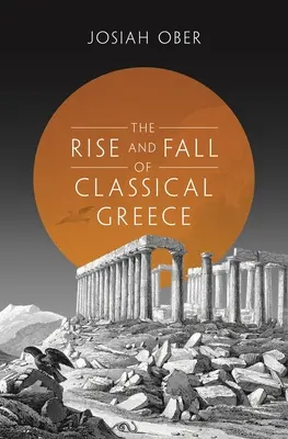 Vzestup a pád klasického Řecka - The Rise and Fall of Classical Greece