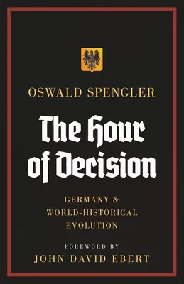 Hodina rozhodnutí: Německo a světodějný vývoj - The Hour of Decision: Germany and World-Historical Evolution
