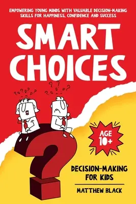Chytrá rozhodnutí: Rozhodování pro děti - Smart Choices: Decision-Making for Kids