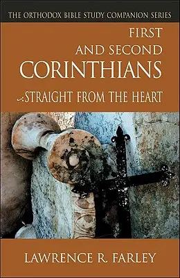 První a Druhý list Korintským: Přímo ze srdce - First and Second Corinthians: Straight from the Heart