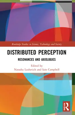 Distribuované vnímání: Rezonance a axiologie - Distributed Perception: Resonances and Axiologies