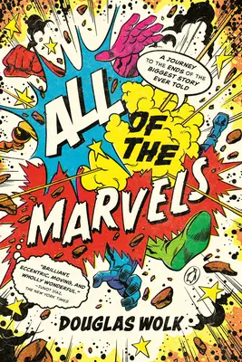 Všechny zázraky: Cesta na konec největšího příběhu, jaký kdy byl vyprávěn - All of the Marvels: A Journey to the Ends of the Biggest Story Ever Told