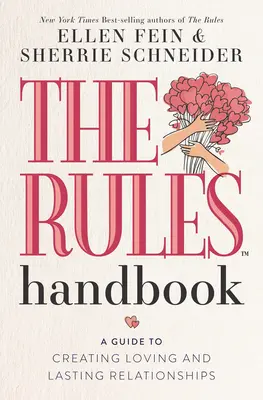 Příručka pravidel: Průvodce vytvářením láskyplných a trvalých vztahů - The Rules Handbook: A Guide to Creating Loving and Lasting Relationships