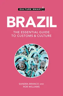 Brazílie - Culture Smart!: Brazílie: 2. (druhé) vydání - Základní průvodce zvyky a kulturou - Brazil - Culture Smart!: The Essential Guide to Customs & Culture