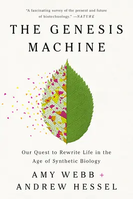 Stroj Genesis: Naše snaha o přepsání života ve věku syntetické biologie - The Genesis Machine: Our Quest to Rewrite Life in the Age of Synthetic Biology