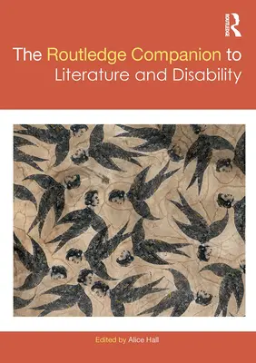 The Routledge Companion to Literature and Disability (Routledský průvodce literaturou a postižením) - The Routledge Companion to Literature and Disability