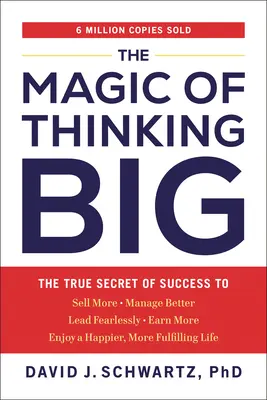 Kouzlo velkého myšlení: Pravé tajemství úspěchu - The Magic of Thinking Big: The True Secret of Success