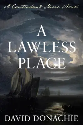 Místo bez zákona: Román z pobřeží kontrabandu - A Lawless Place: A Contraband Shore Novel
