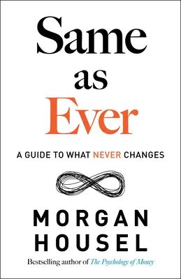 Same as Ever: Průvodce tím, co se nikdy nemění - Same as Ever: A Guide to What Never Changes