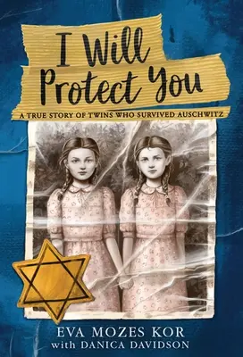 Budu tě chránit: Pravdivý příběh dvojčat, která přežila Osvětim - I Will Protect You: A True Story of Twins Who Survived Auschwitz