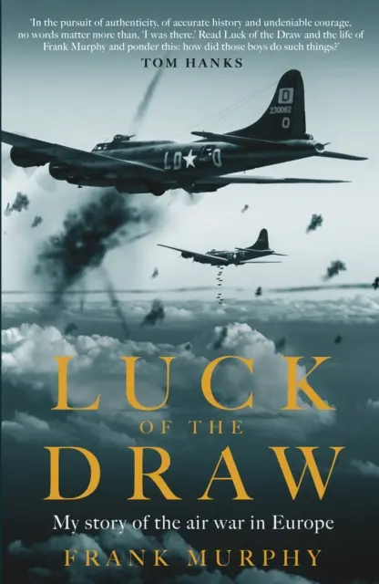 Štěstí v neštěstí - Můj příběh z letecké války v Evropě - BESTSELLER NEW YORK TIMES - Luck of the Draw - My Story of the Air War in Europe - A NEW YORK TIMES BESTSELLER
