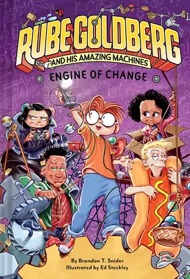 Motor změny (Rube Goldberg a jeho úžasné stroje č. 3): Svazek 3 - Engine of Change (Rube Goldberg and His Amazing Machines #3): Volume 3