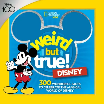Podivný, ale pravdivý! Disney: 300 úžasných faktů k oslavě kouzla společnosti Disney - Weird But True! Disney: 300 Wonderful Facts to Celebrate the Magic of Disney