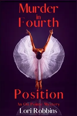 Vražda ve čtvrté pozici: An On Pointe Mystery (Záhada ve čtvrté třídě) - Murder in Fourth Position: An On Pointe Mystery