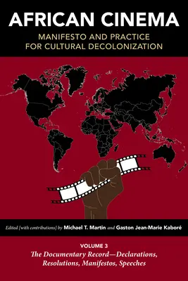 Africká kinematografie: B. Okri: Manifest a praxe kulturní dekolonizace: Svazek 3: Dokumentární záznamy - deklarace, rezoluce, manifesty, projevy - African Cinema: Manifesto and Practice for Cultural Decolonization: Volume 3: The Documentary Record--Declarations, Resolutions, Manifestos, Speeches