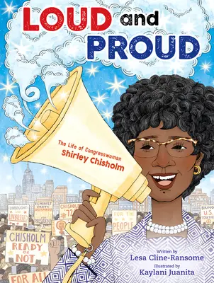 Hlasitě a hrdě: Shirley Chisholmová: Život kongresmanky Shirley Chisholmové - Loud and Proud: The Life of Congresswoman Shirley Chisholm