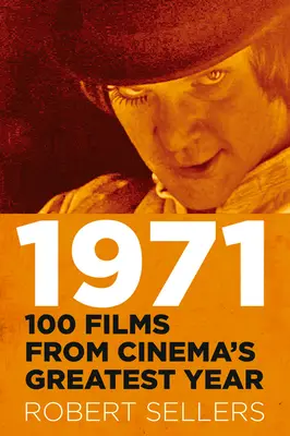 1971: 100 filmů z nejlepšího roku kinematografie - 1971: 100 Films from Cinema's Greatest Year
