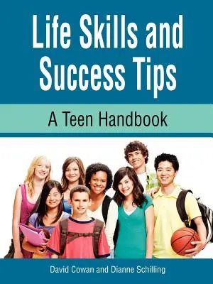 Životní dovednosti a tipy pro úspěch, příručka pro teenagery - Life Skills and Success Tips, a Teen Handbook